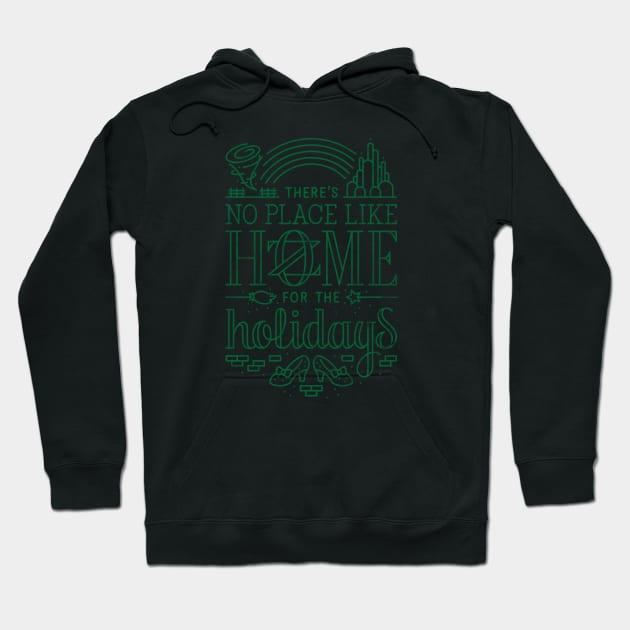 There's No Place Like Home for the Holidays - Oz Green Hoodie by curtrjensen